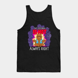 The Customer is NOT Always Right Tank Top